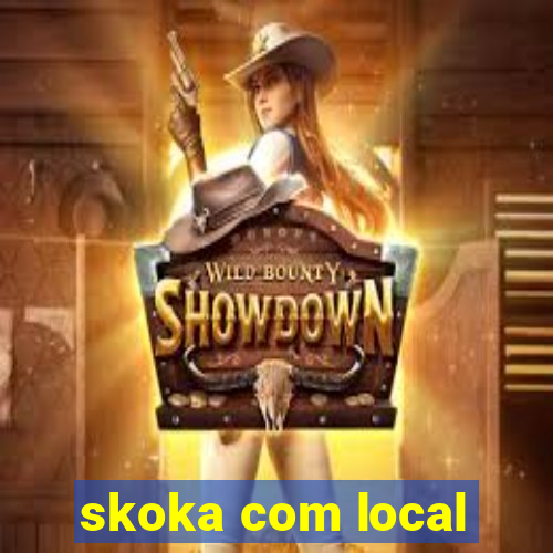 skoka com local